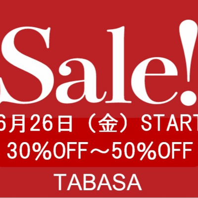 TABASAクリアランスセール　6/26（金）スタート